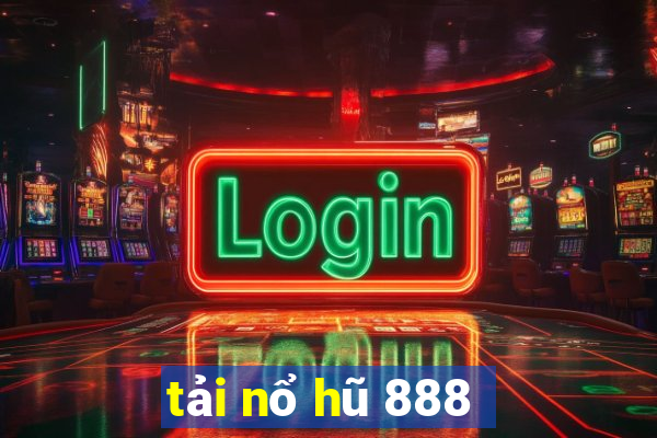 tải nổ hũ 888