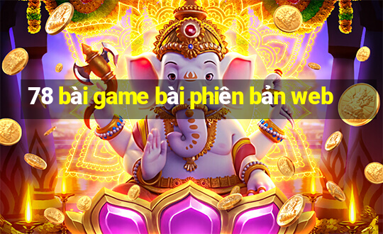 78 bài game bài phiên bản web