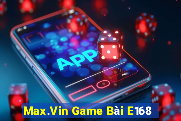 Max.Vin Game Bài E168