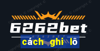 cách ghi lô đề online