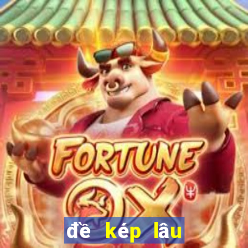 đề kép lâu chưa ra