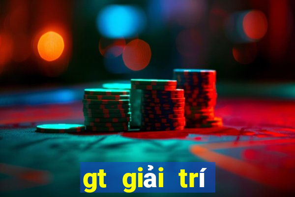 gt giải trí kiếm tiền