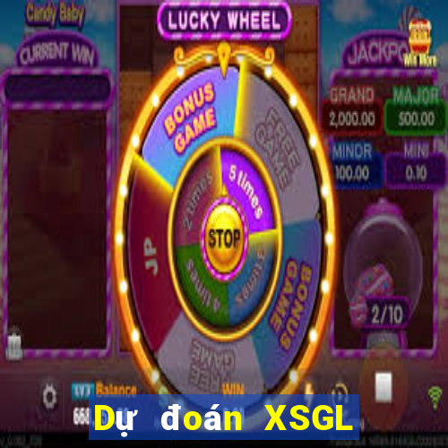 Dự đoán XSGL ngày 1