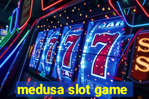 medusa slot game