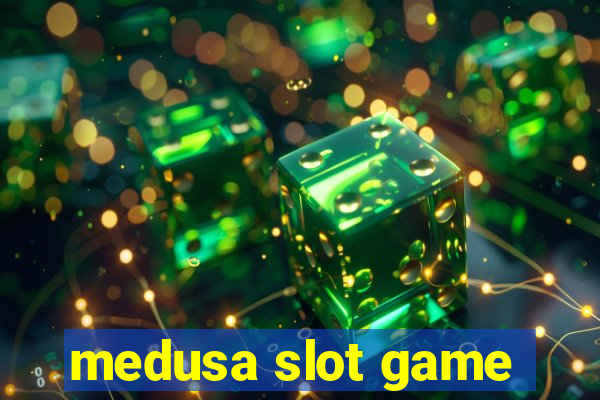 medusa slot game