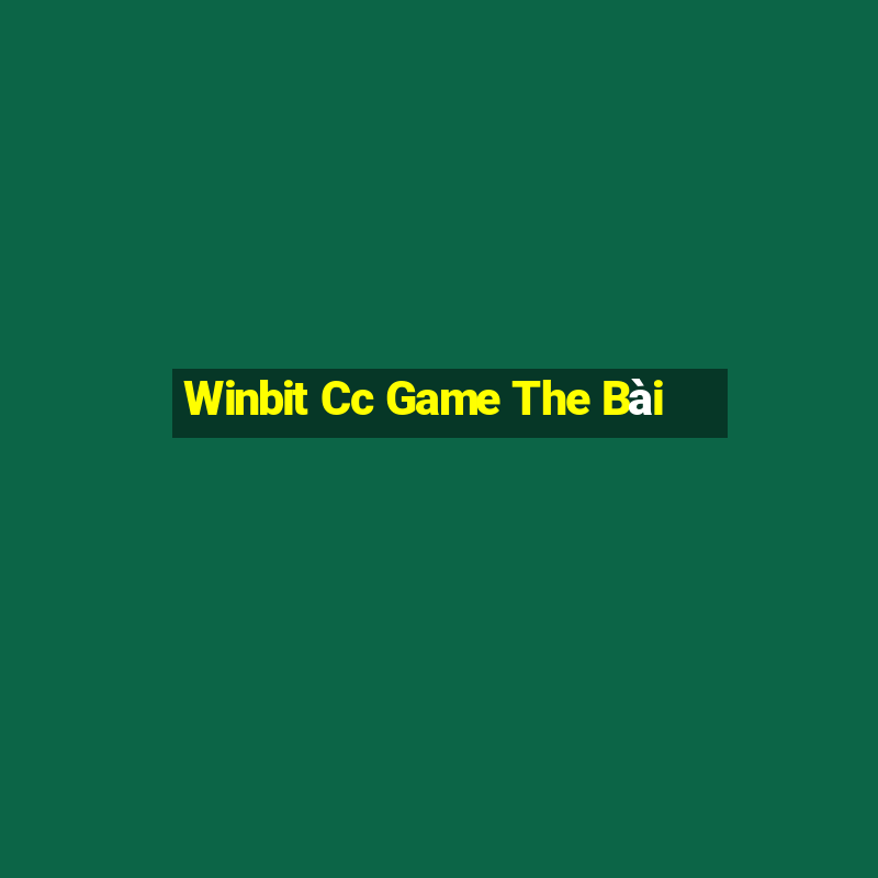 Winbit Cc Game The Bài