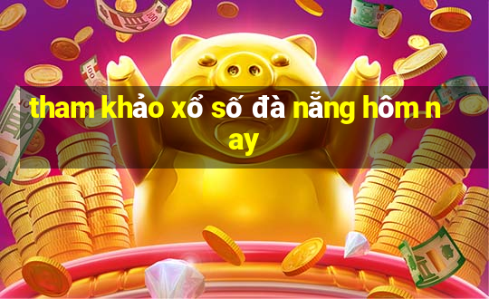 tham khảo xổ số đà nẵng hôm nay