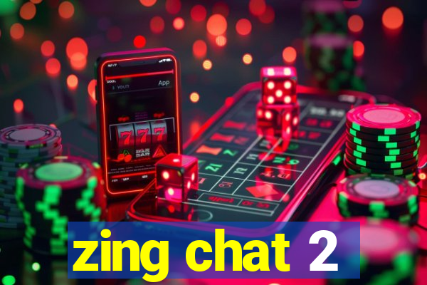 zing chat 2