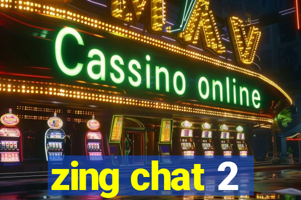 zing chat 2