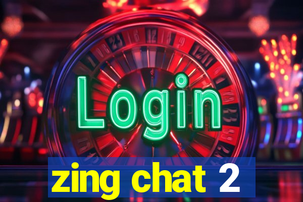 zing chat 2