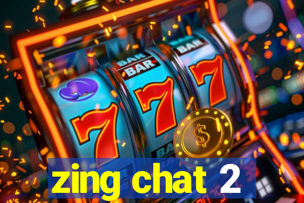 zing chat 2