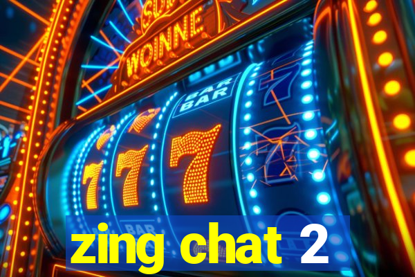 zing chat 2