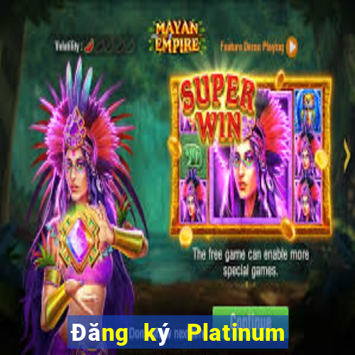 Đăng ký Platinum tại Việt nam