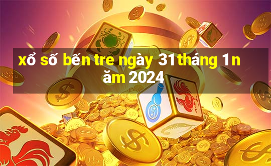 xổ số bến tre ngày 31 tháng 1 năm 2024