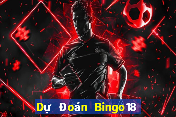 Dự Đoán Bingo18 ngày 26