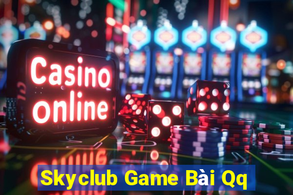 Skyclub Game Bài Qq