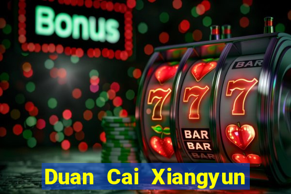 Duan Cai Xiangyun app Tải về