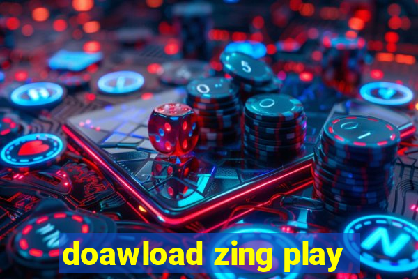 doawload zing play