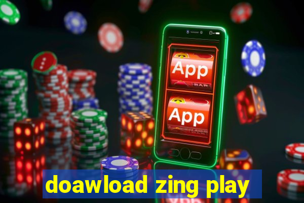 doawload zing play