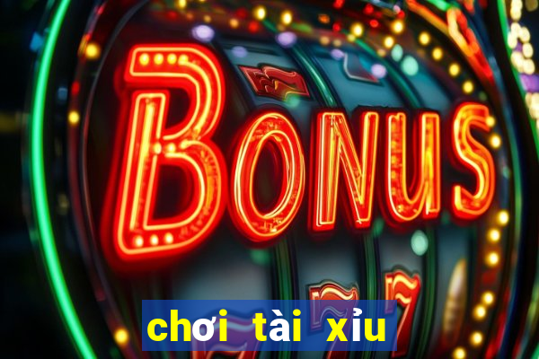 chơi tài xỉu uy tín