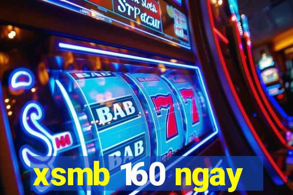 xsmb 160 ngay