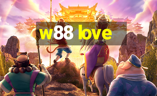 w88 love