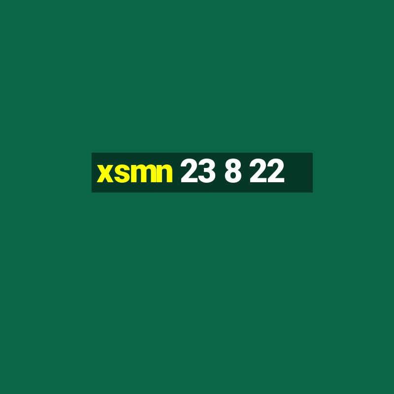 xsmn 23 8 22