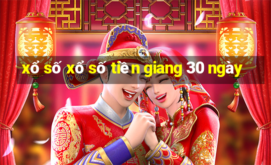 xổ số xổ số tiền giang 30 ngày