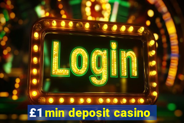 £1 min deposit casino