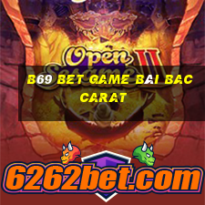 B69 Bet Game Bài Baccarat