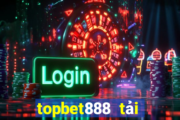 topbet888 tải xuống app