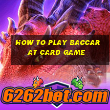 how to play baccarat card game