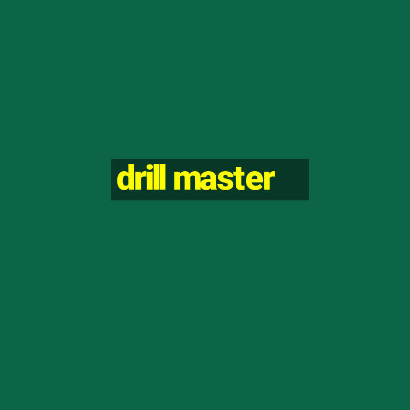 drill master