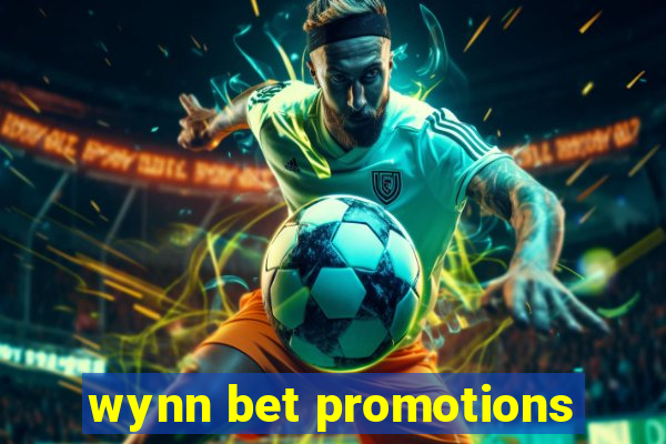 wynn bet promotions