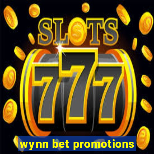 wynn bet promotions