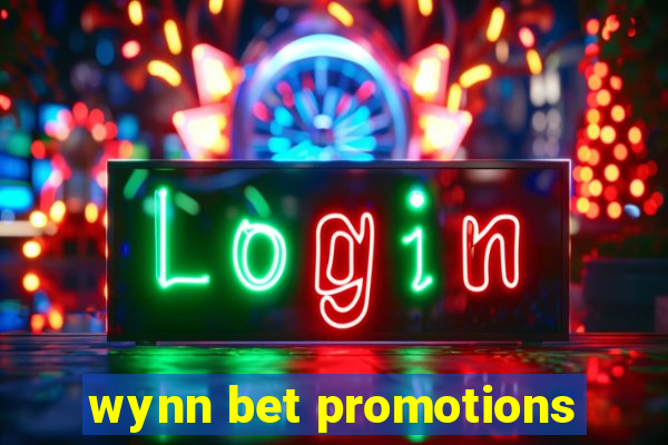 wynn bet promotions