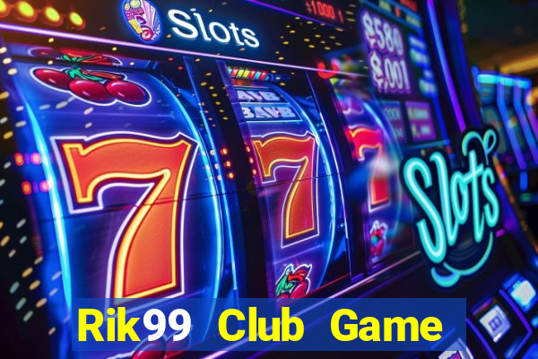 Rik99 Club Game Bài Ku.Fun