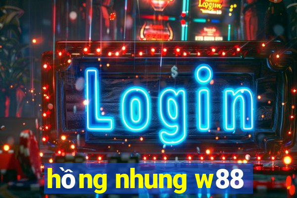 hồng nhung w88