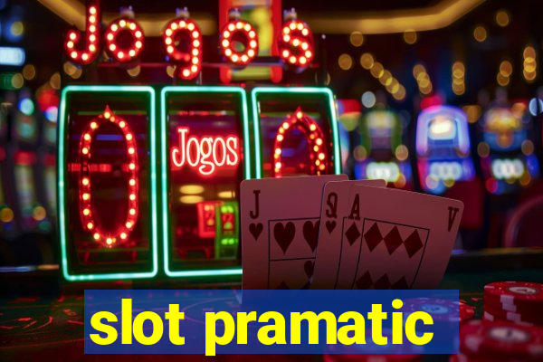 slot pramatic