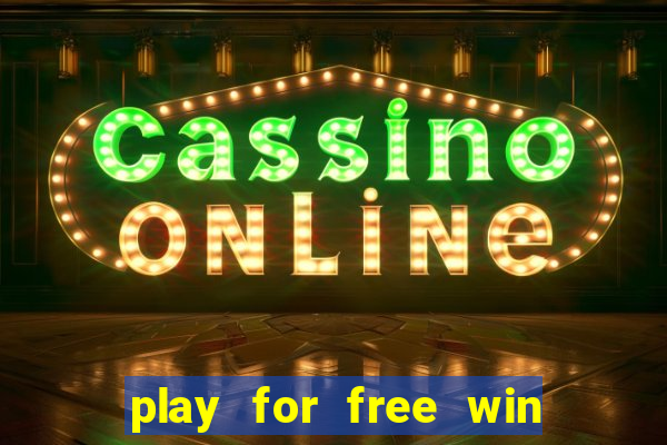 play for free win real money