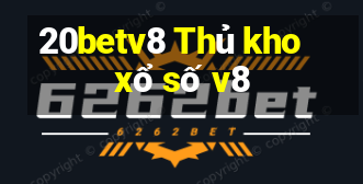 20betv8 Thủ kho xổ số v8