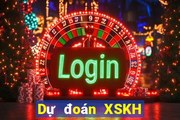 Dự đoán XSKH ngày 6