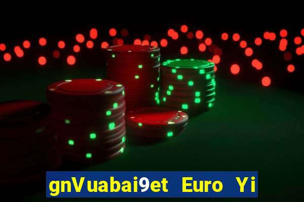 gnVuabai9et Euro Yi Tải về