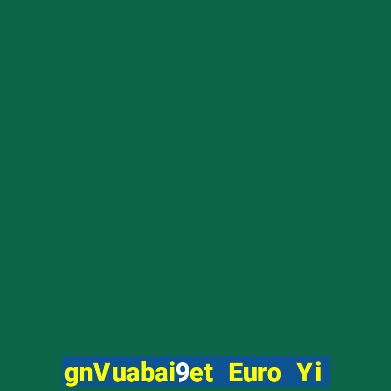 gnVuabai9et Euro Yi Tải về