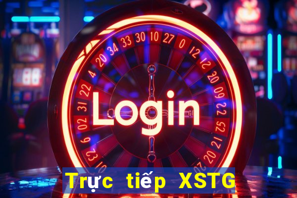 Trực tiếp XSTG Thứ 6