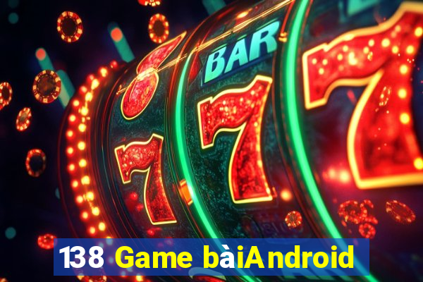 138 Game bàiAndroid