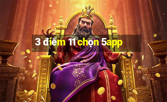 3 điểm 11 chọn 5app