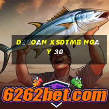 Dự đoán XSDTMB ngày 30