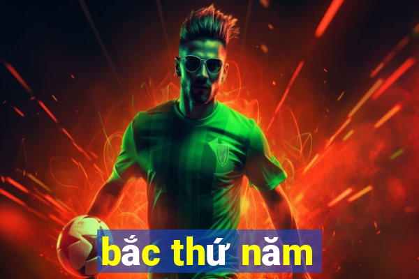 bắc thứ năm