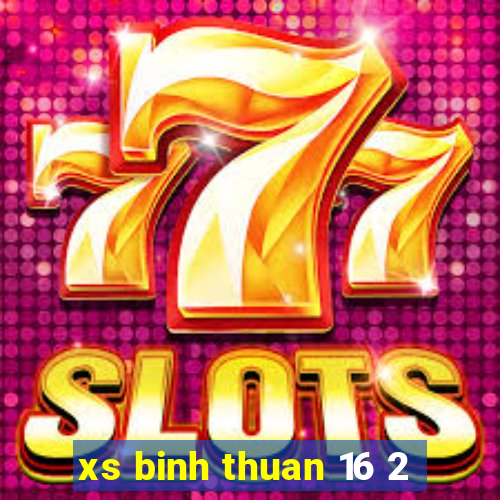 xs binh thuan 16 2